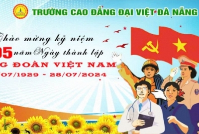 KỶ NIỆM 95 NĂM NGÀY THÀNH LẬP CÔNG ĐOÀN VIỆT NAM (28/7/1929 - 28/7/2024)