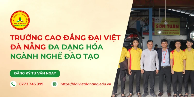 Trường Cao Đẳng Đại Việt Đà Nẵng đa dạng hóa ngành nghề đào tạo