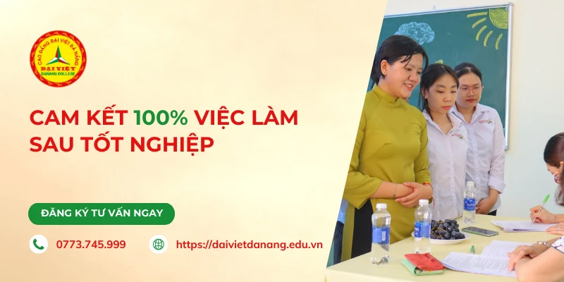 Cam kết 100% việc làm sau tốt nghiệp – Bảo đảm tương lai nghề nghiệp vững chắc