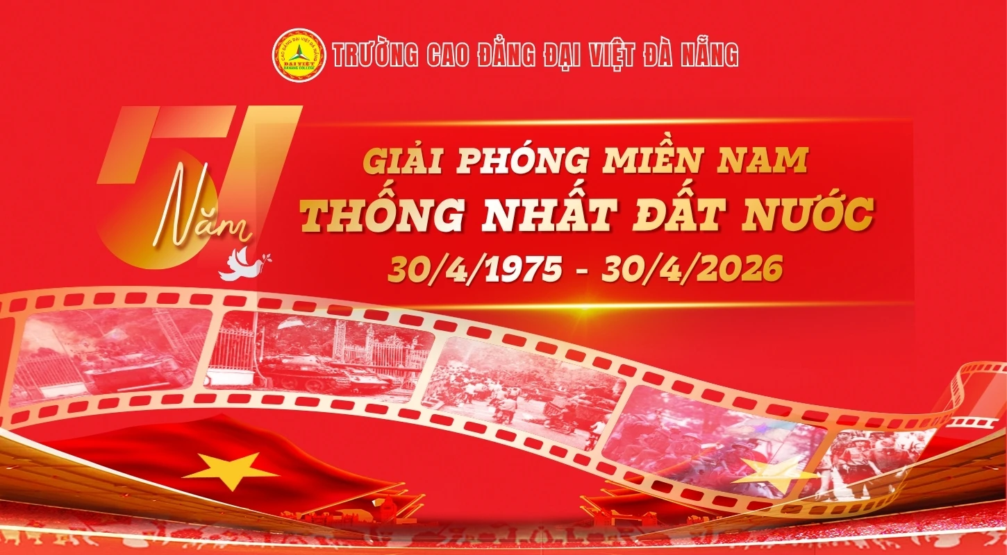 CHÀO MỪNG KỶ NIỆM 51 NĂM NGÀY GIẢI PHÓNG MIỀN NAM, THỐNG NHẤT ĐẤT NƯỚC | Trường Cao Đẳng Đại Việt Đà Nẵng