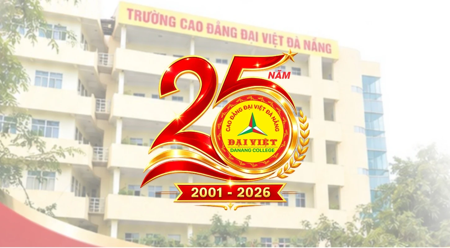 HÀNH TRÌNH PHÁT TRIỂN VÀ KHẲNG ĐỊNH THƯƠNG HIỆU | Trường Cao Đẳng Đại Việt Đà Nẵng