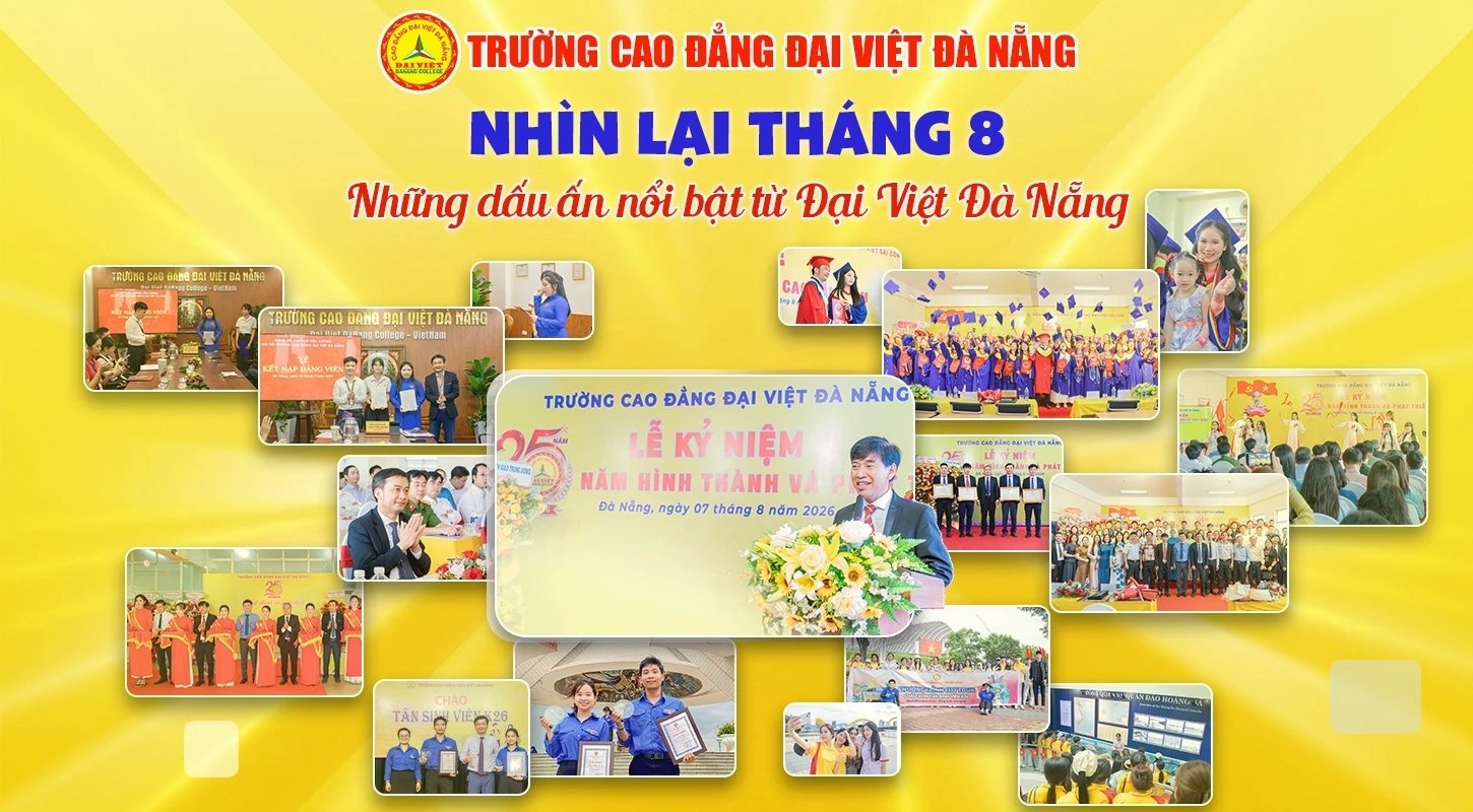 NHÌN LẠI THÁNG 8 – MỘT THÁNG ĐẦY ẮP NHỮNG DẤU ẤN TẠI ĐẠI VIỆT ĐÀ NẴNG | Trường Cao Đẳng Đại Việt Đà Nẵng