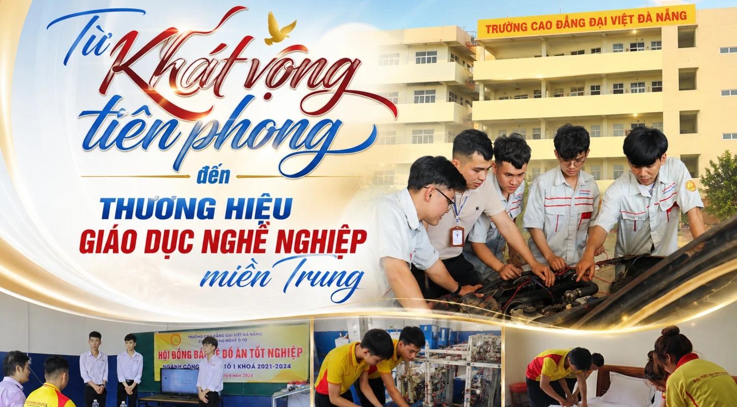 Từ khát vọng tiên phong đến thương hiệu giáo dục nghề nghiệp miền Trung | Trường Cao Đẳng Đại Việt Đà Nẵng