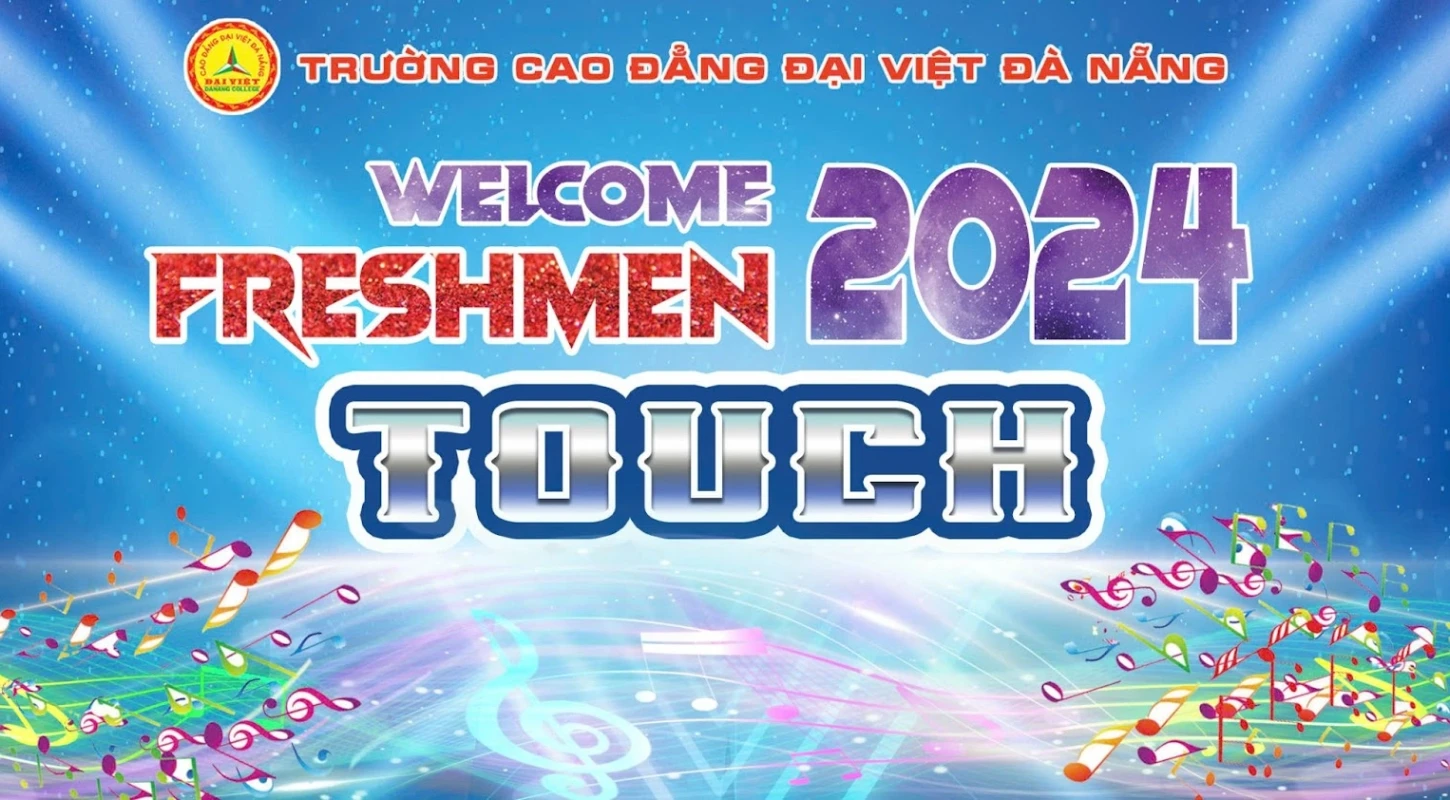 Welcome Freshmen 2024: Touch | Trường Cao Đẳng Đại Việt Đà Nẵng
