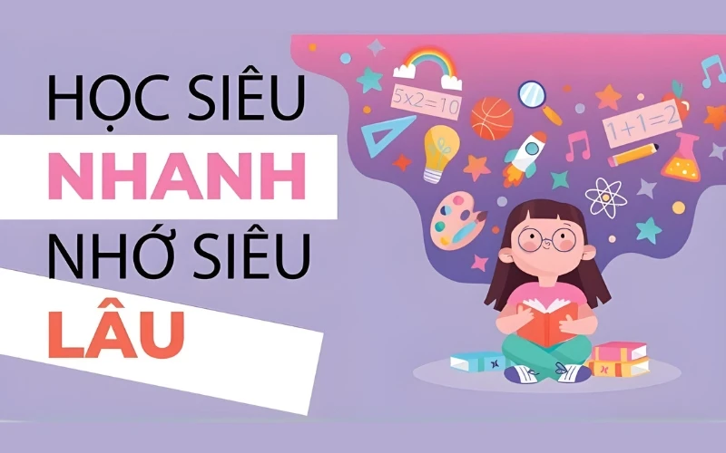 Bí Quyết Học Bài Nhanh Thuộc Và Nhớ Lâu Hiệu Quả Nhất