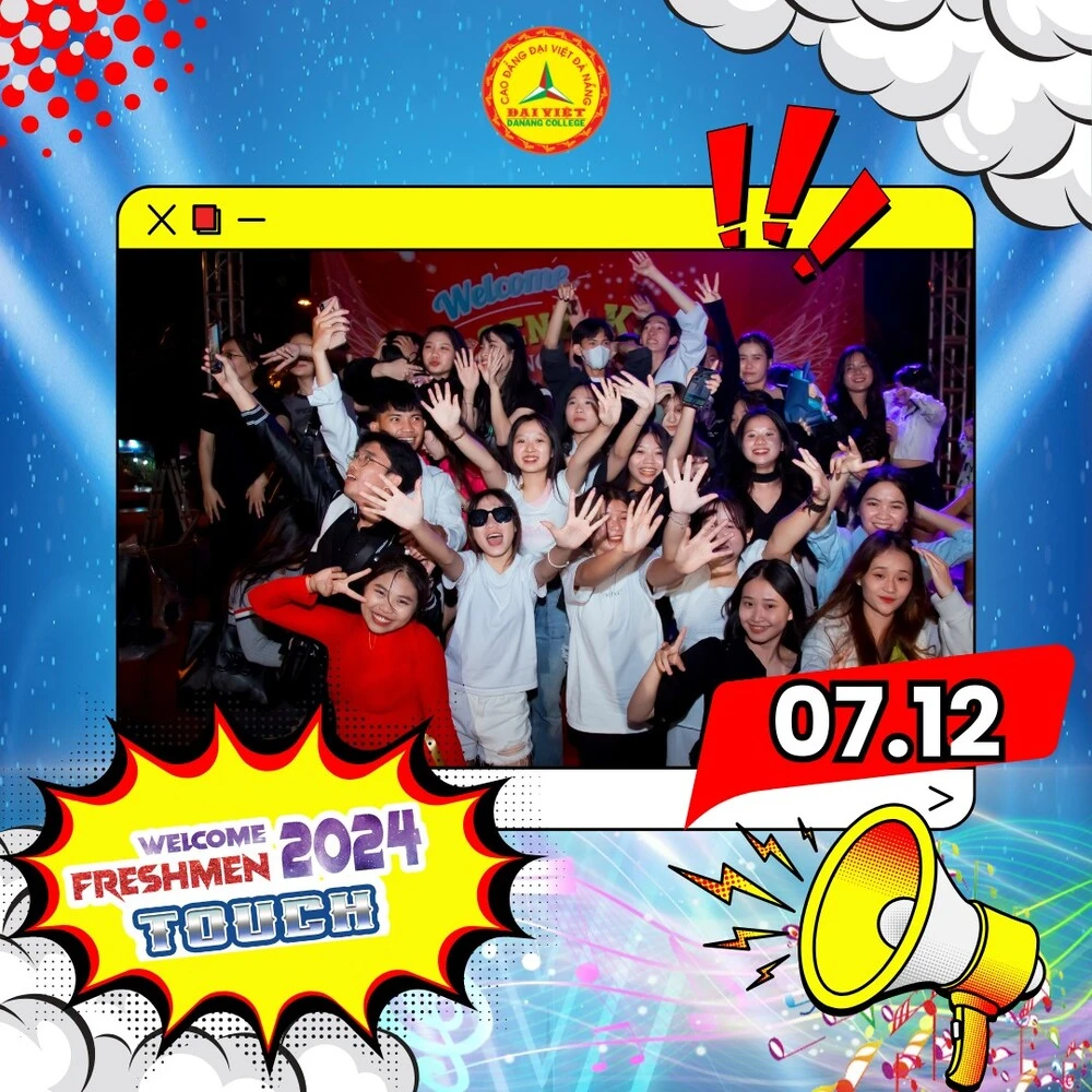 Welcome Freshmen 2024: TOUCH – Sự kiện bùng nổ tại Trường Cao đẳng Đại Việt Đà Nẵng