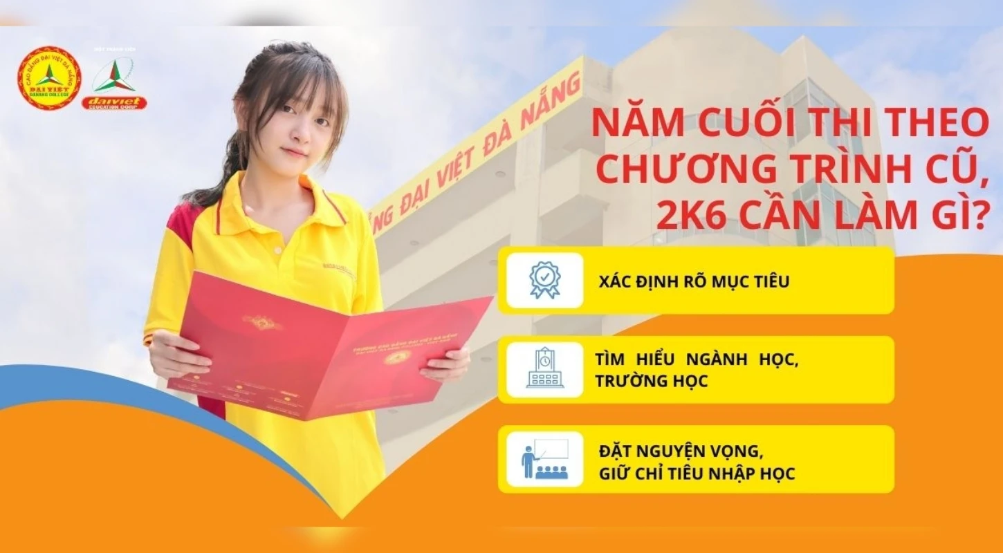 2K6 Thi Chương Trình Cũ Cần Lưu Ý Gì? | Trường Cao Đẳng Đại Việt Đà Nẵng