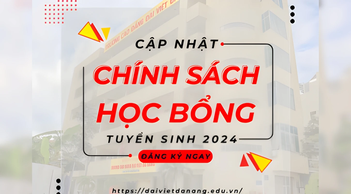 Chính Sách Học Bổng 2024–2025 Trường Cao Đẳng Đại Việt Đà Nẵng | Trường Cao Đẳng Đại Việt Đà Nẵng