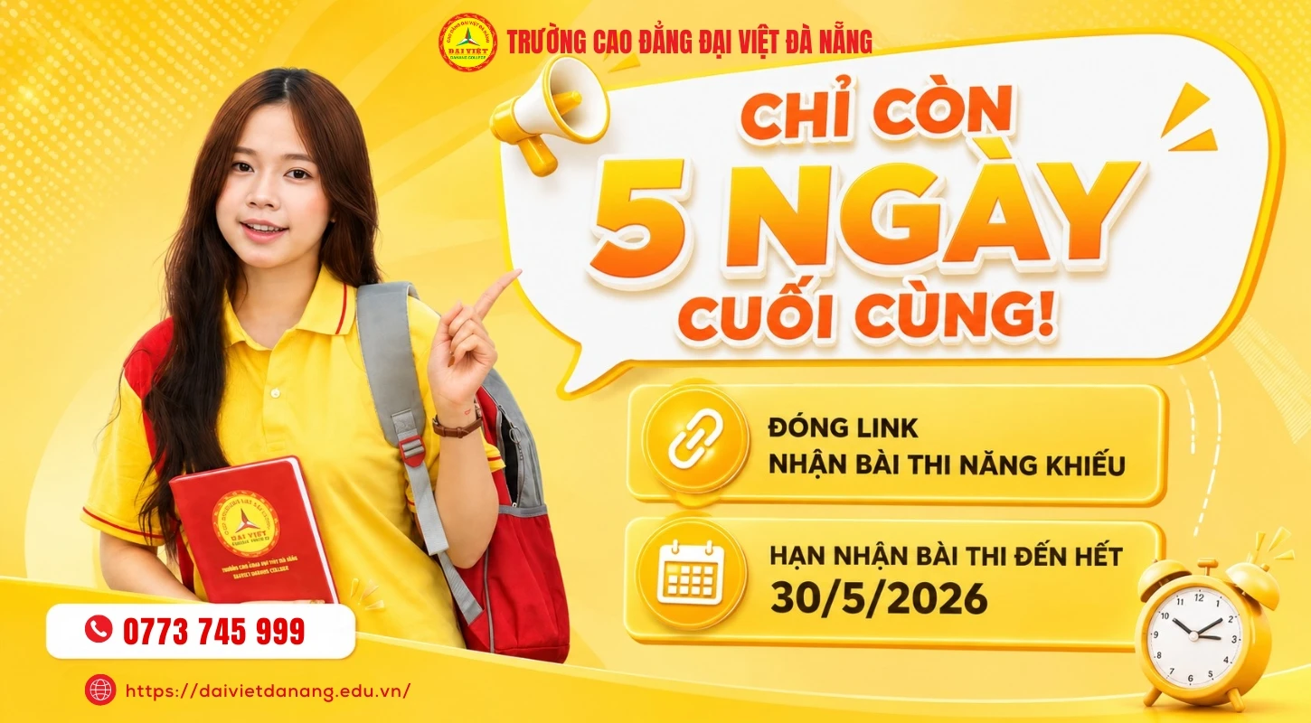 COUNTDOWN 5 NGÀY CUỐI: KHÓA LINK BÀI THI NĂNG KHIẾU | Trường Cao Đẳng Đại Việt Đà Nẵng