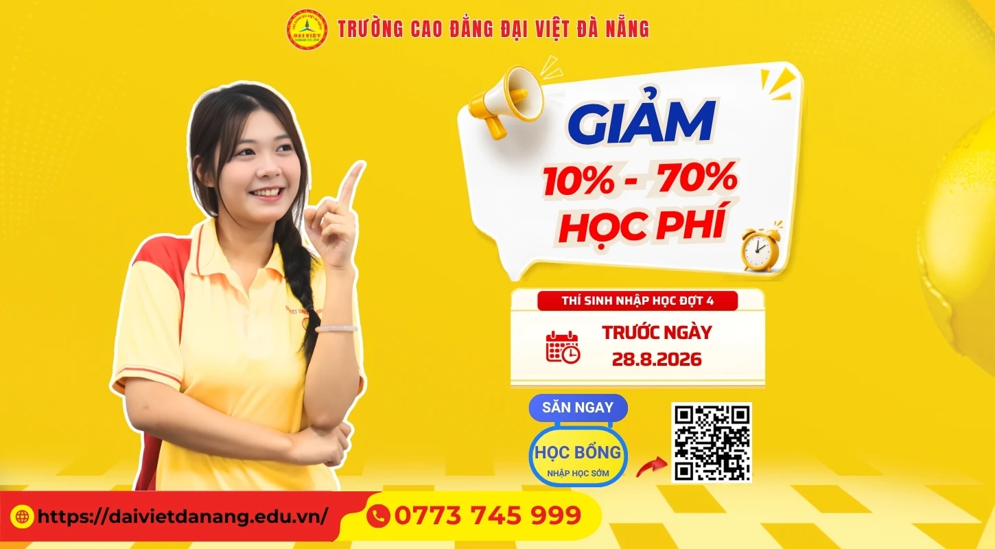 NHẬP HỌC TRƯỚC 28/8 – NHẬN NGAY HỌC BỔNG 10% HỌC PHÍ TẠI CAO ĐẲNG ĐẠI VIỆT ĐÀ NẴNG | Trường Cao Đẳng Đại Việt Đà Nẵng