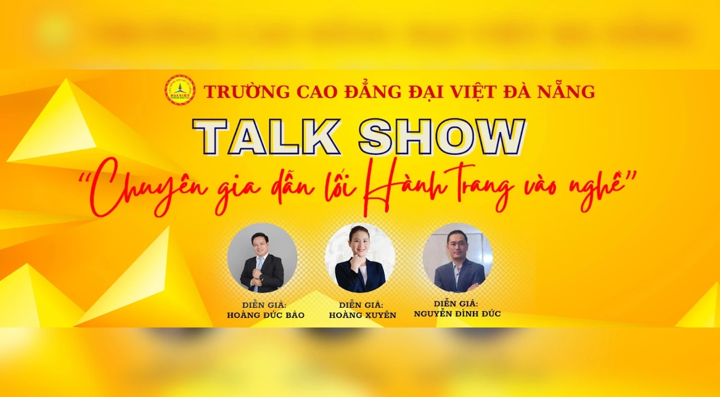 Talkshow Chuyên Gia Dẫn Lối Hành Trang Vào Nghề | Trường Cao Đẳng Đại Việt Đà Nẵng