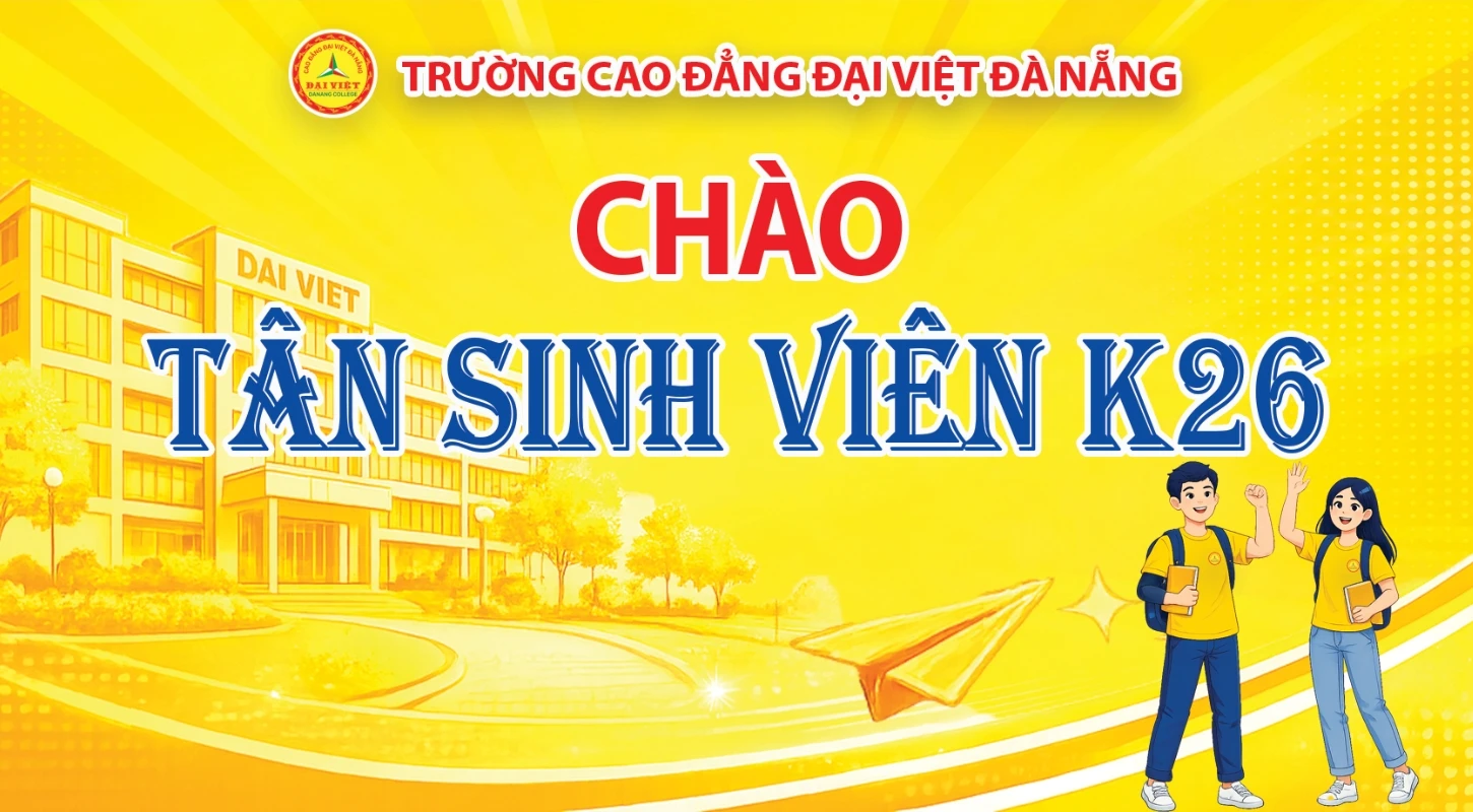 THÔNG BÁO CẬP NHẬT K26: LÀM QUEN MÔI TRƯỜNG HỌC TẬP – SẴN SÀNG CHO MỘT CHƯƠNG MỚI | Trường Cao Đẳng Đại Việt Đà Nẵng