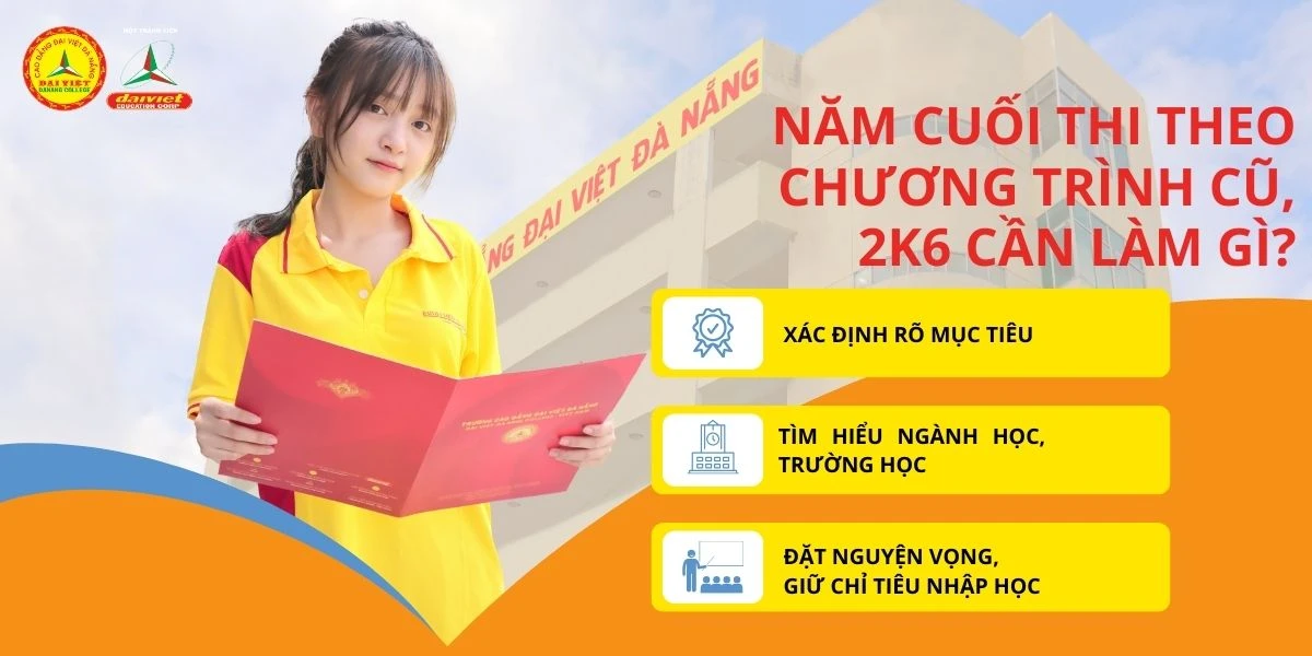 2K6 Thi Chương Trình Cũ Cần Lưu Ý Gì? | Tuyển Sinh 2024 – Trường Cao Đẳng Đại Việt Đà Nẵng