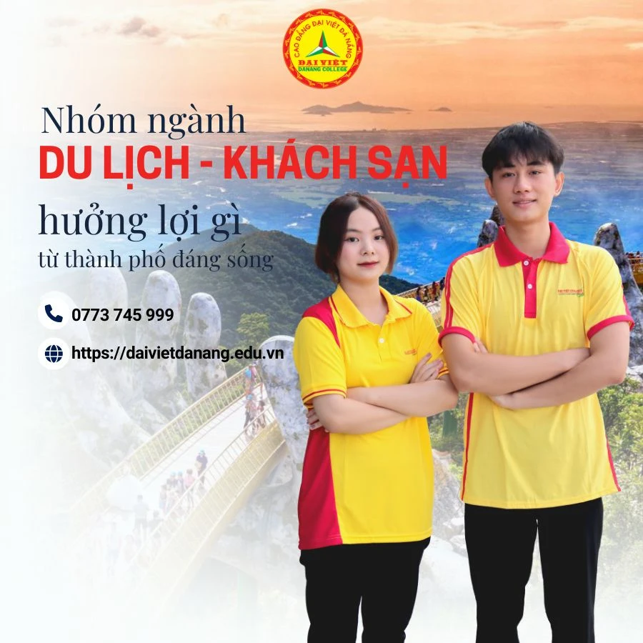 Học Du Lịch – Khách Sạn Tại Đà Nẵng: Lợi Thế & Đào Tạo Tại Trường Cao Đẳng Đại Việt Đà Nẵng