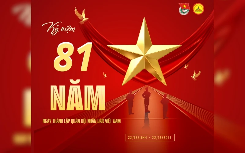KỶ NIỆM 81 NĂM NGÀY THÀNH LẬP QUÂN ĐỘI NHÂN DÂN VIỆT NAM (22/12/1944 – 22/12/2025)