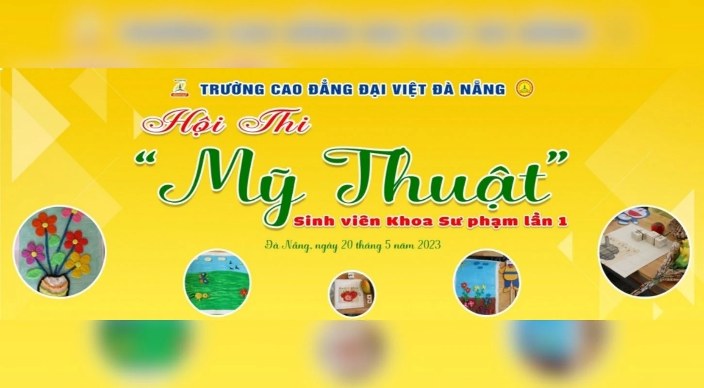 Cuộc Thi Mỹ Thuật “Quê Hương Ngày Mới” | Trường Cao Đẳng Đại Việt Đà Nẵng