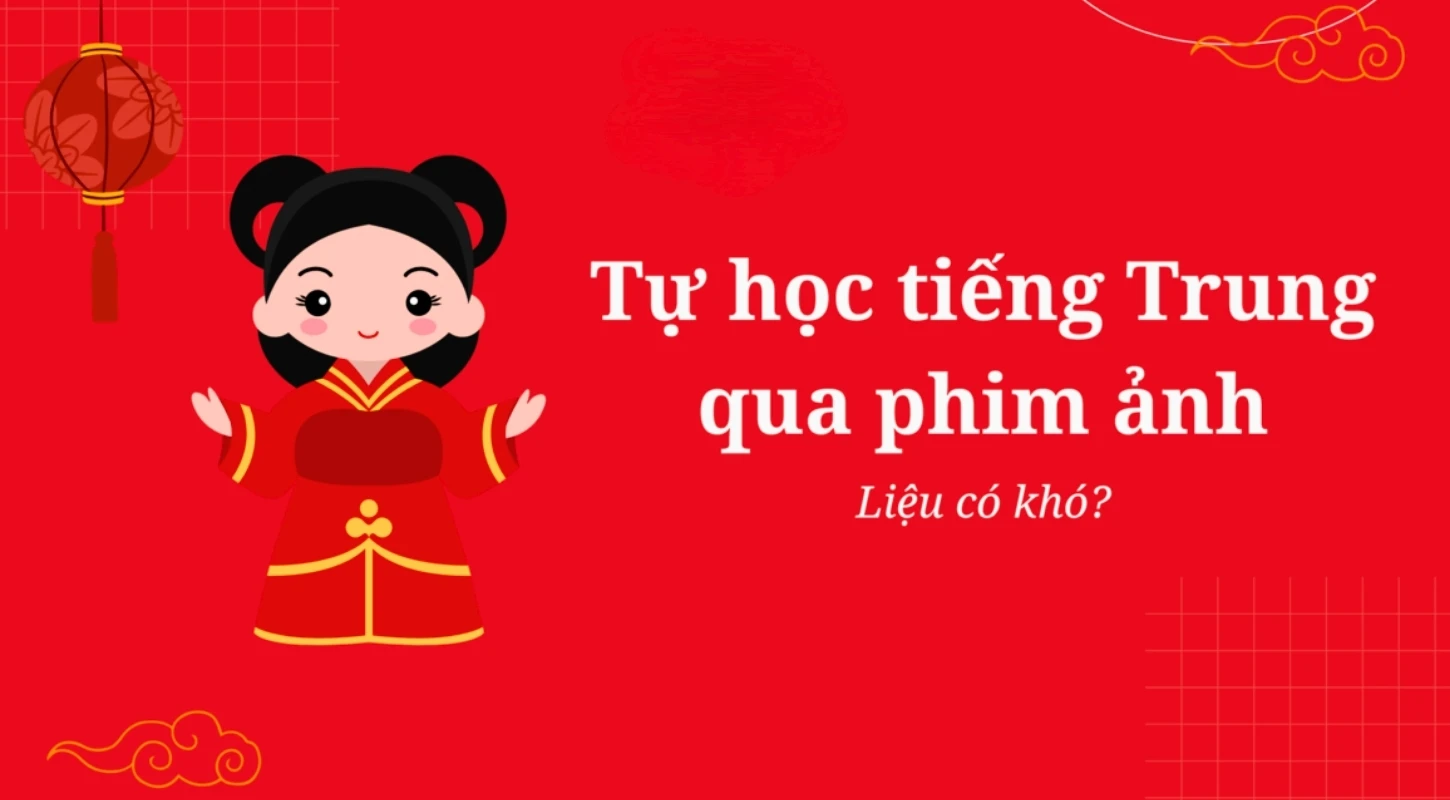 PHÁT TRIỂN KỸ NĂNG NGHỀ NGHIỆP: PHƯƠNG PHÁP HỌC TIẾNG TRUNG QUA PHIM ẢNH | Trường Cao Đẳng Đại Việt Đà Nẵng
