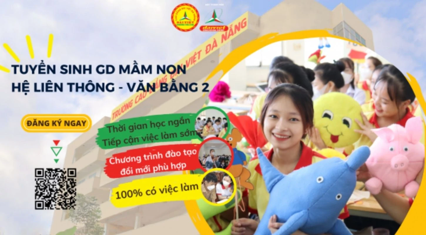 Tuyển Sinh Cao Đẳng Liên Thông & Văn Bằng 2 Giáo Dục Mầm Non Đợt 2/2023 | Trường Cao Đẳng Đại Việt Đà Nẵng